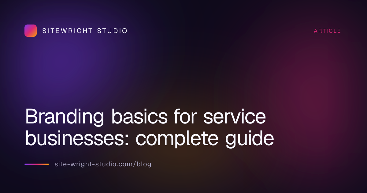 Branding basics for service businesses: complete guide