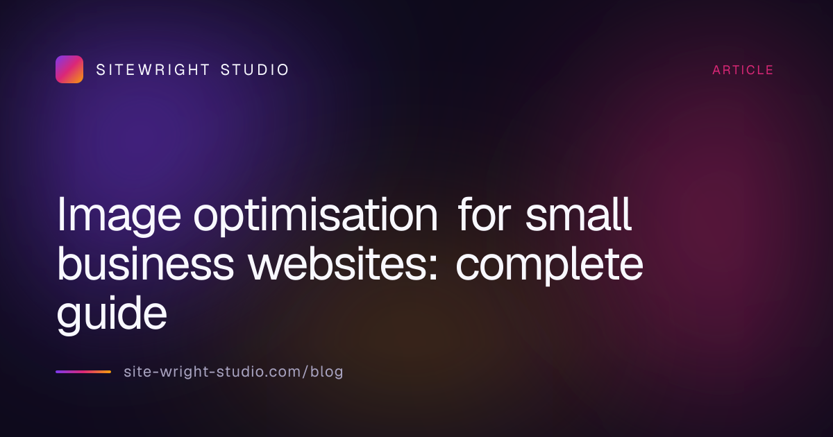 Image optimisation for small business websites: complete guide