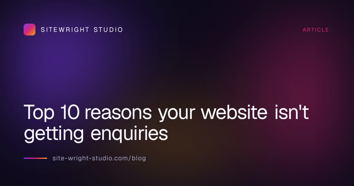 Top 10 reasons your website isn't getting enquiries