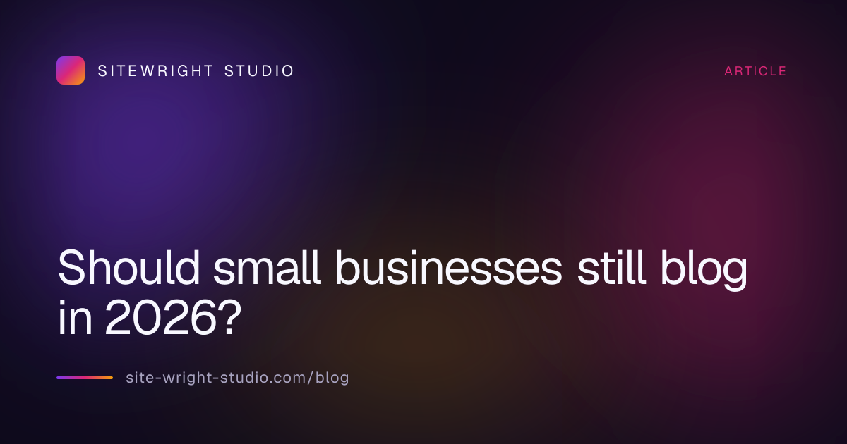 Should small businesses still blog in 2026?