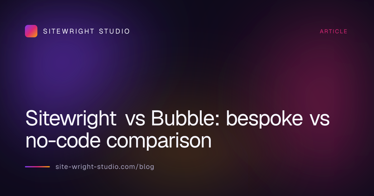 Sitewright vs Bubble: bespoke vs no-code comparison