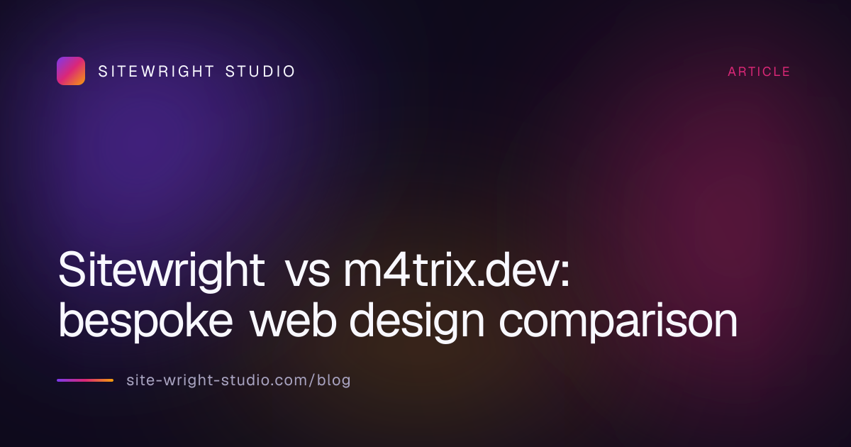 Sitewright vs m4trix.dev: bespoke web design comparison