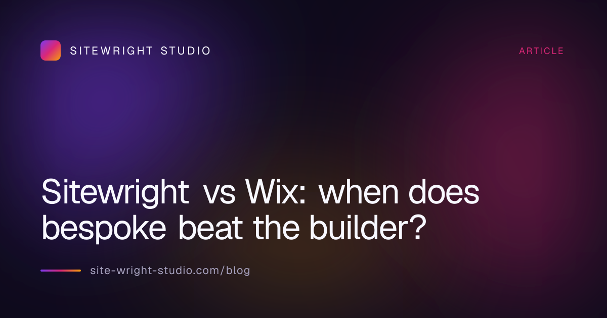 Sitewright vs Wix: when does bespoke beat the builder?