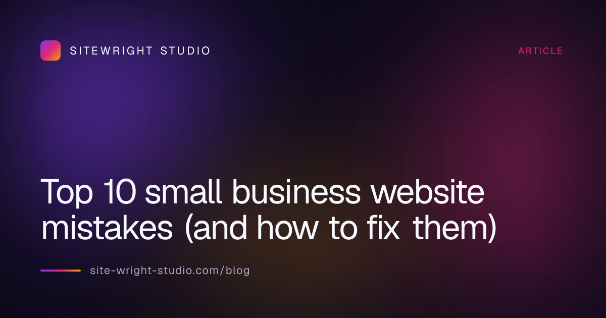 Top 10 small business website mistakes (and how to fix them)