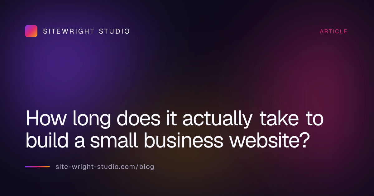 How long does it actually take to build a small business website?